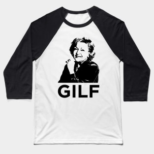 GILF - Grandma I'd Like To F Baseball T-Shirt